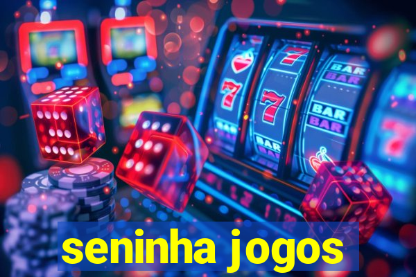 seninha jogos